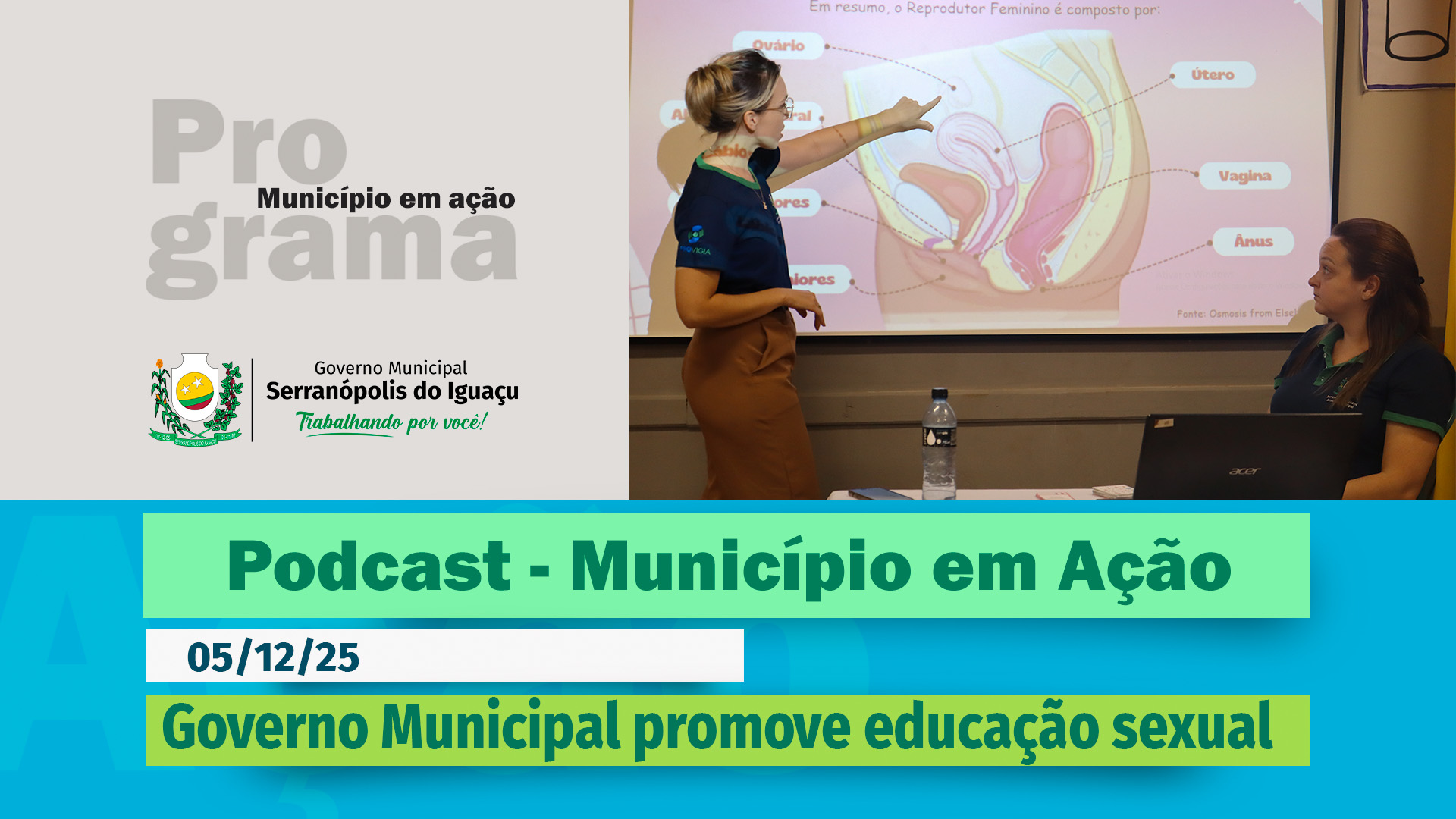  #Podcast – Programa Saúde na Escola: Governo Municipal promove educação sexual – (05/12/2025) 