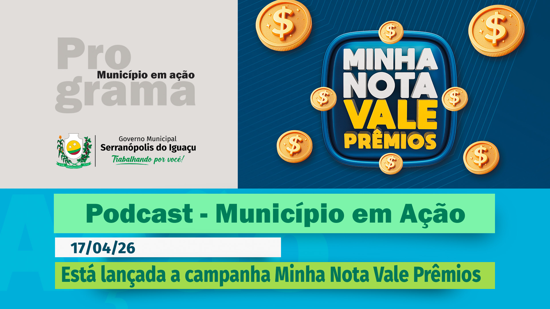 #Podcast – Governo Municipal lança campanha Minha Nota Vale Prêmios 2026 – (17.04.2026) 