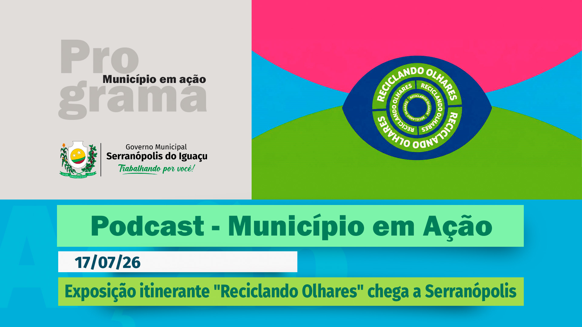 #Podcast – Exposição itinerante "Reciclando Olhares" chega a Serranópolis do Iguaçu – (17.07.2026)