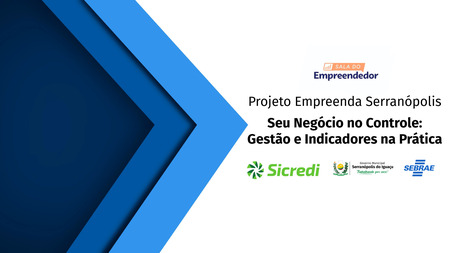 Projeto Empreenda Serranópolis oferece capacitação sobre gestão e indicadores para pequenos negócios