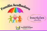 Famílias acolhedoras: um gesto de cuidado que transforma vidas