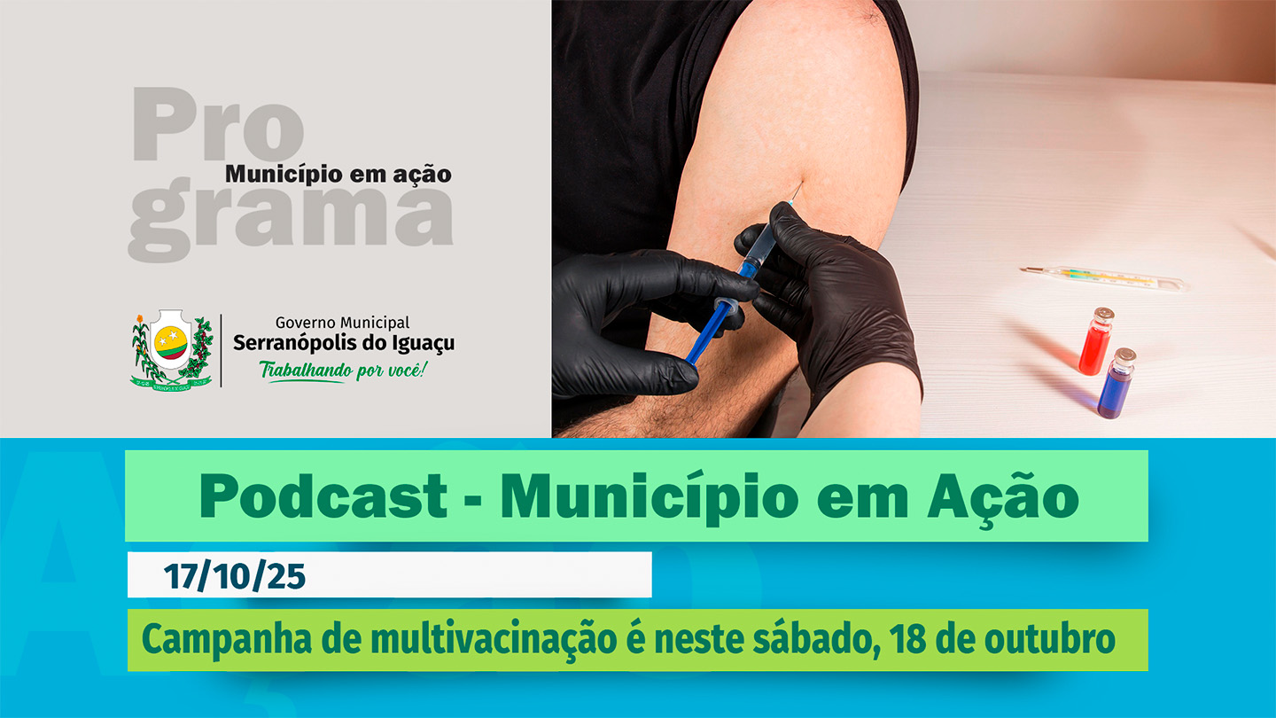 #Podcast – Campanha de multivacinação é neste sábado, 18 de outubro – (17/10/2025)