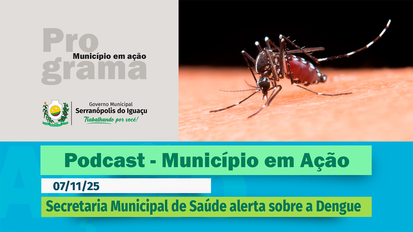  #Podcast – Secretaria Municipal de Saúde alerta sobre a Dengue – (07/11/2025) 