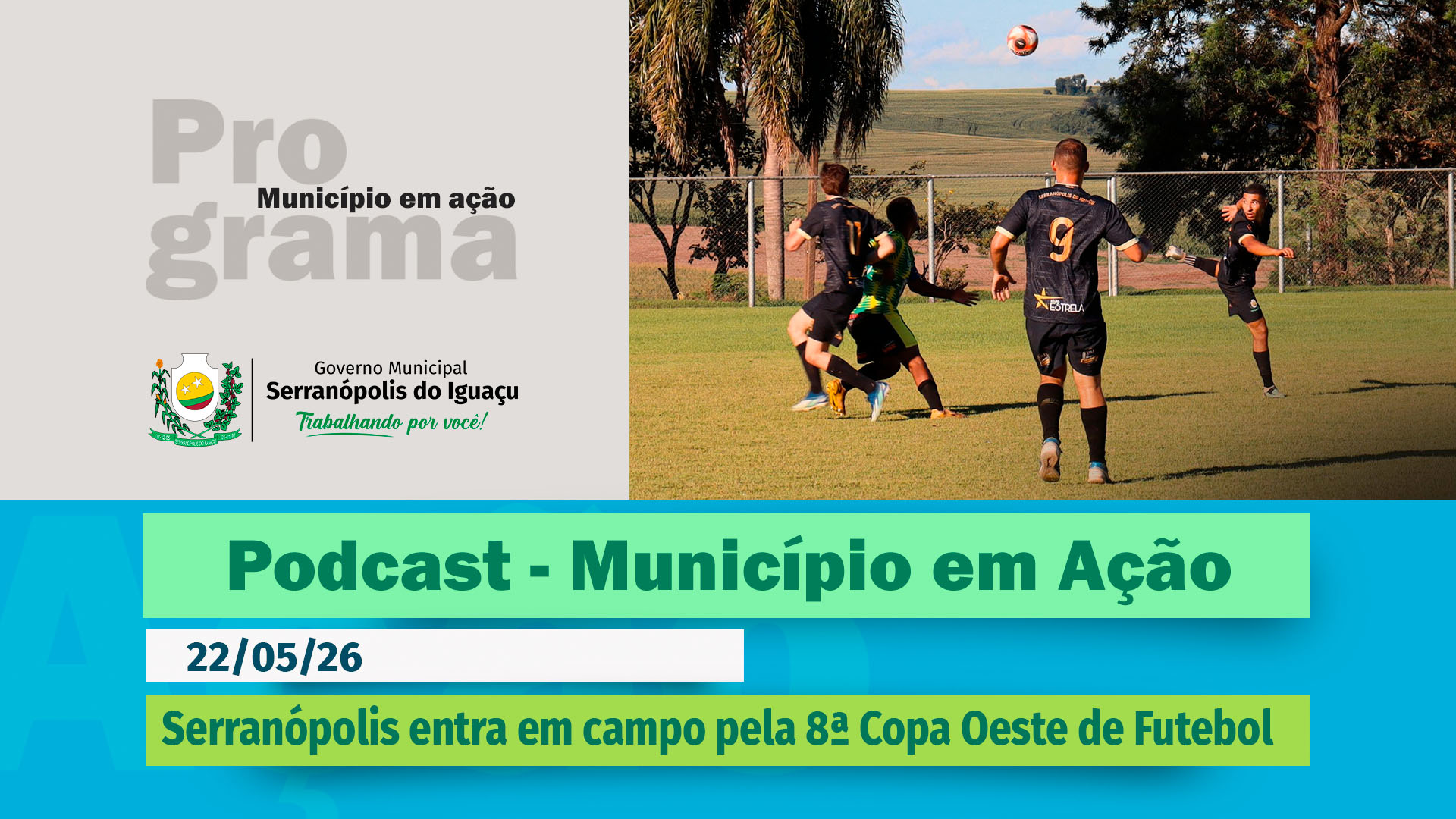 #Podcast – Serranópolis do Iguaçu entra em confronto pela 8ª Copa Oeste de Futebol neste domingo – (22.05.2026)