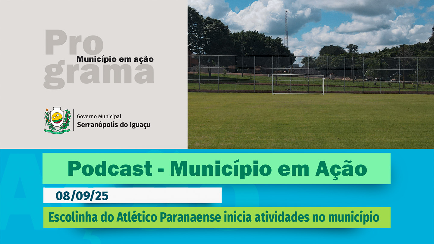 #Podcast – Escolinha do Atlético Paranaense inicia atividades em Serranópolis – (08/09/2025)