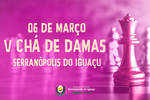 V Chá das Damas: inscrições abertas para mulheres empreendedoras em Serranópolis do Iguaçu