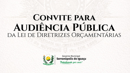 Governo Municipal convida população para audiência pública da LDO 2027