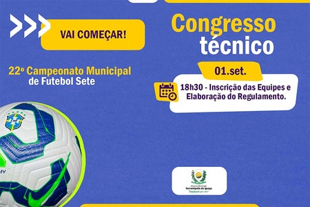 Governo Municipal convida para o congresso técnico do 22° Campeonato Municipal de Futebol Sete Governo Municipal convida para o congresso técnico do 22° Campeonato Municipal de Futebol Sete